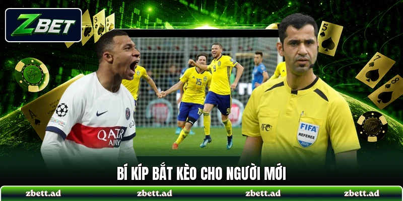 Bí kíp bắt kèo cho người mới