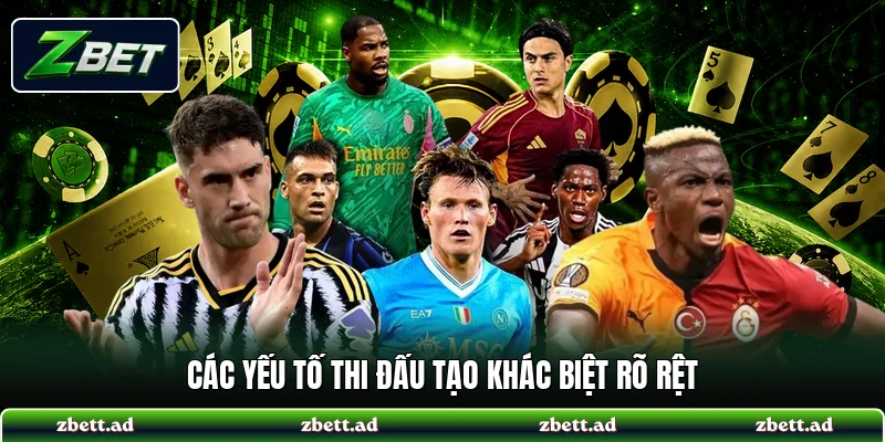 Các yếu tố thi đấu tạo khác biệt rõ rệt