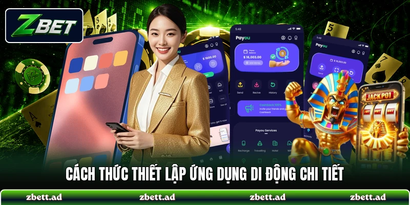 Cách thức thiết lập ứng dụng di động chi tiết