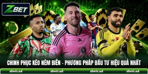 Chinh Phục Kèo Ném Biên - Phương Pháp Đầu Tư Hiệu Quả Nhất