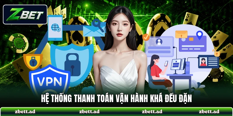 Hệ thống thanh toán vận hành khá đều đặn