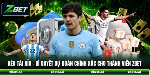 Kèo Tài Xỉu - Bí Quyết Dự Đoán Chính Xác Cho Thành Viên ZBET