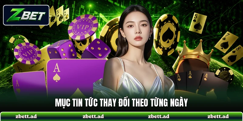 Mục tin tức thay đổi theo từng ngày