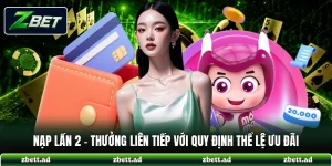 Nạp Lần 2 - Thưởng Liên Tiếp Với Quy Định Thể Lệ Ưu Đãi
