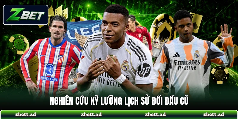 Nghiên cứu kỹ lưỡng lịch sử đối đầu cũ