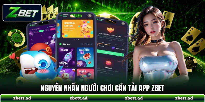 Nguyên nhân người chơi cần tải app ZBET