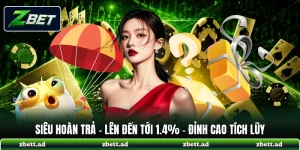 Siêu Hoàn Trả - Lên Đến Tới 1.4% - Đỉnh Cao Tích Lũy