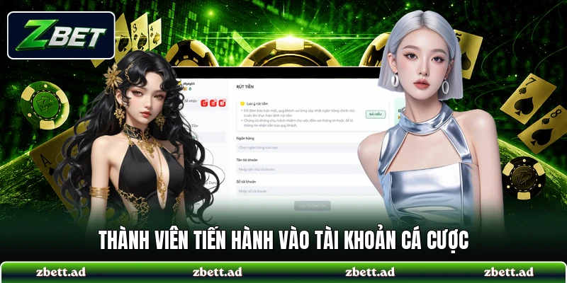 Thành viên tiến hành vào tài khoản cá cược